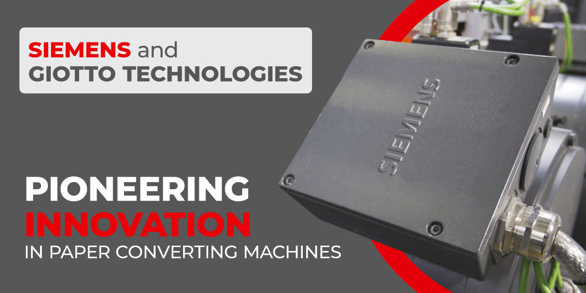 Siemens and Giotto Technologies: pioneering innovation in paper converting machines